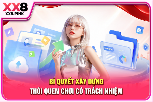 Bí quyết xây dựng thói quen chơi có trách nhiệm