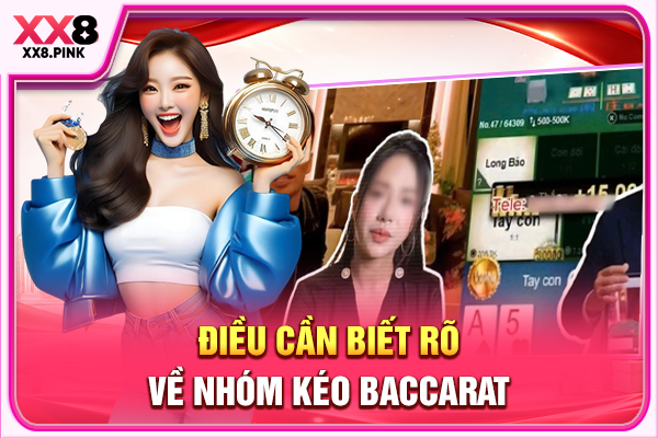 Điều cần biết rõ về nhóm kéo Baccarat