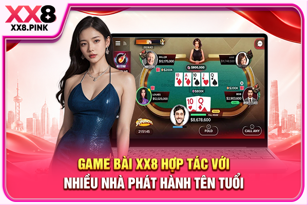 Game bài XX8 hợp tác với nhiều nhà phát hành tên tuổi
