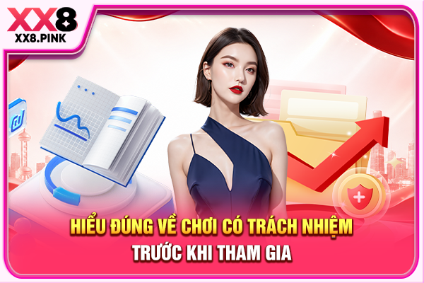 Hiểu đúng về chơi có trách nhiệm trước khi tham gia