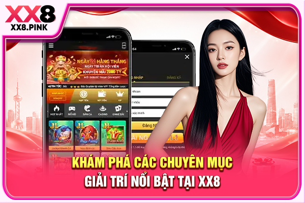 Khám phá các chuyên mục giải trí nổi bật tại XX8