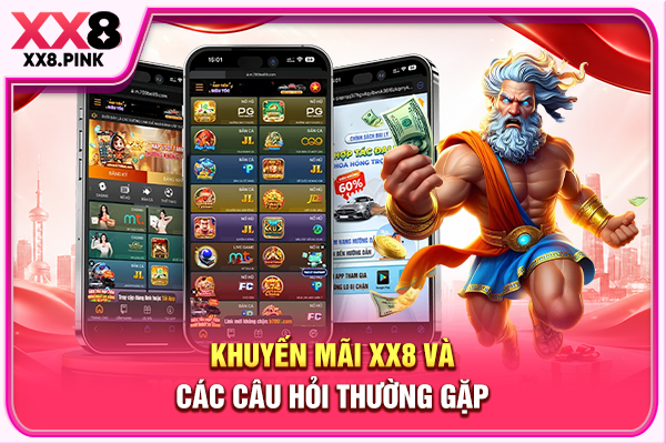 Khuyến mãi XX8 và các câu hỏi thường gặp