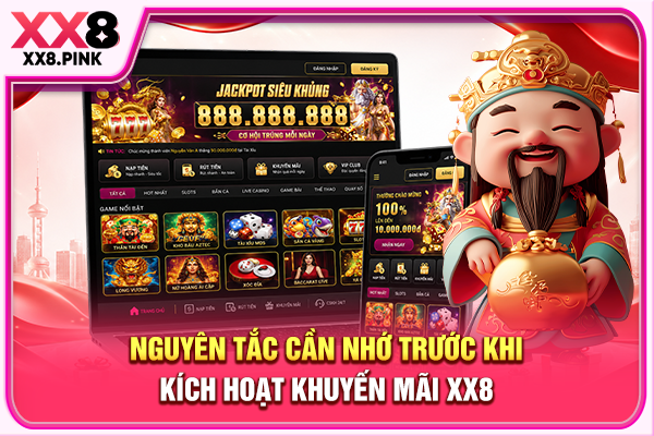 Nguyên tắc cần nhớ trước khi kích hoạt khuyến mãi XX8