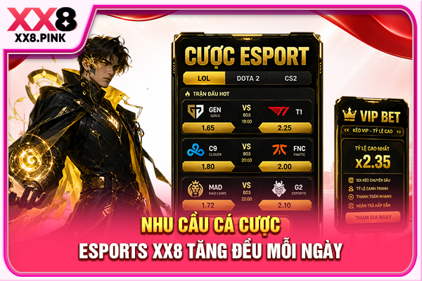 Esports XX8 Cung Cấp 30+ Sự Kiện Tranh Tài, Kèo Xanh Chín Nhu cầu cá cược esports XX8 tăng đều mỗi ngày