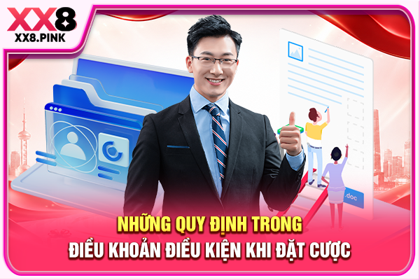 Những quy định trong điều khoản điều kiện khi đặt cược
