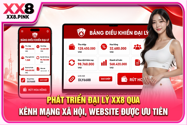 Phát triển đại lý XX8 qua kênh mạng xã hội, website được ưu tiên