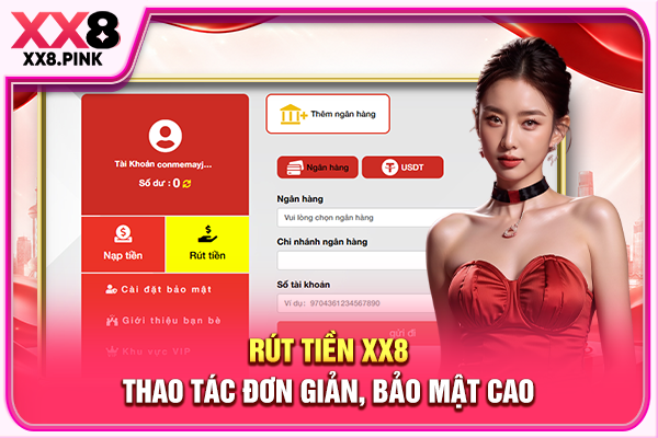 Rút tiền XX8 thao tác đơn giản, bảo mật cao