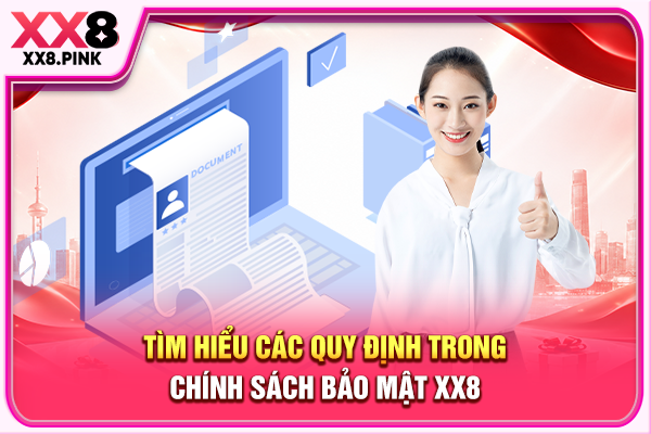 Tìm hiểu các quy định trong chính sách bảo mật XX8