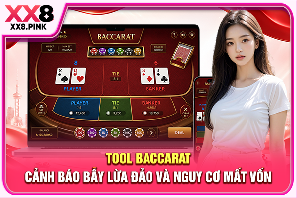 Tool Baccarat Cảnh Báo Bẫy Lừa Đảo Và Nguy Cơ Mất Vốn